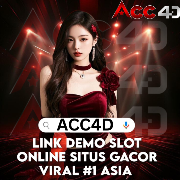 ACC4D Situs Slot Online Anti Ribet Buat Pemain yang Pengen Cuan Tanpa Drama
