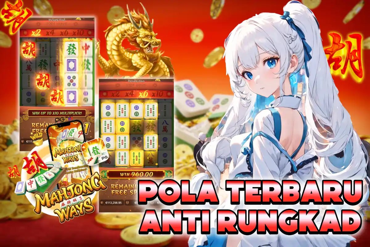 KOMSLOT: POLA TERBARU ANTI RUNGKAT: FORMULA JITU KEMENANGAN KONSISTEN DI MAHJONG WAYS